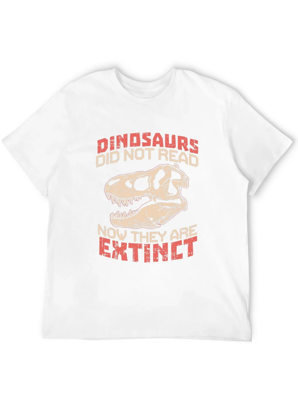 Dinosaurs Didnt Read T-Shirt