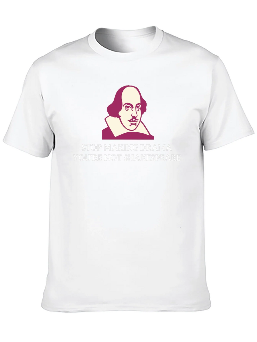 Stop Making Drama Shakespeare T-Shirt