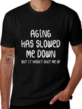 Funny Aging Sarcastic Humor Black Graphic T-Shirt