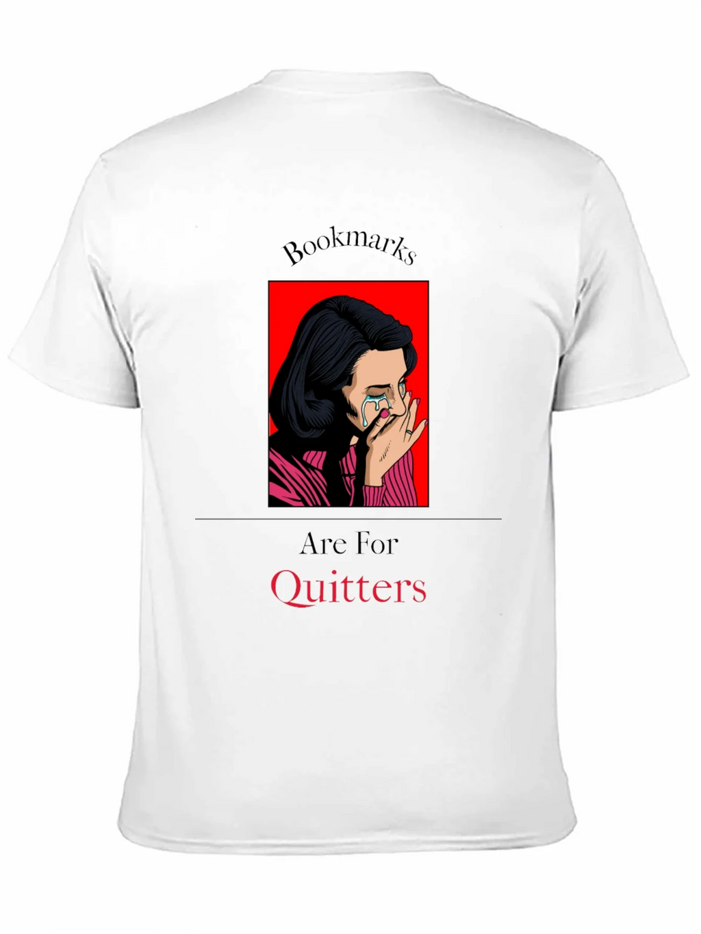 Bookmarks Are For Quitters T-Shirt