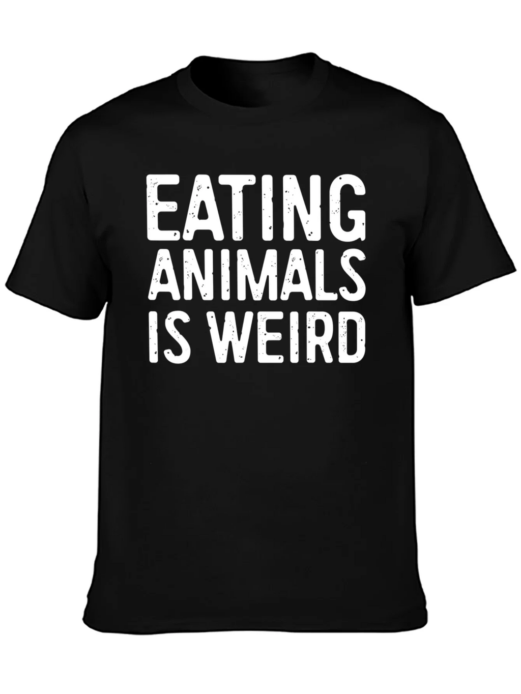 Vegan Statement T-Shirt: Eating Animals is Weird